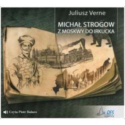 Michał Strogow. Z Moskwy do Irkucka Audiobook