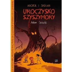 Kacper i spółka. Uroczysko Szyszymory