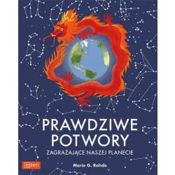 Prawdziwe potwory zagrażające naszej planecie