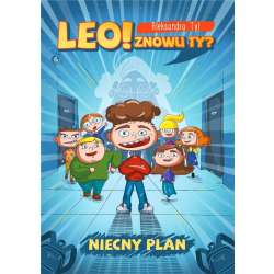 Leo! Znowu ty? Niecny plan