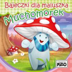 Bajeczki dla maluszka. Muchomorek - 1