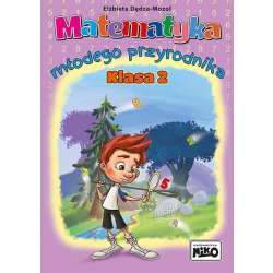 Matematyka młodego przyrodnika. Klasa 2