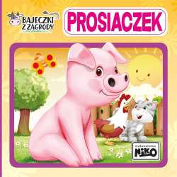 Bajeczki z zagrody. Prosiaczek - 1