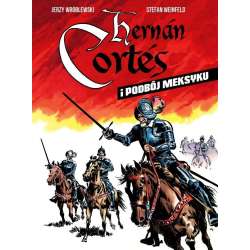 Hernan Cortes i podbój Meksyku - 1