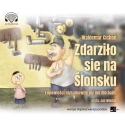 Zdarziło sie na Ślonsku. Łopowieści...Audiobook - 1