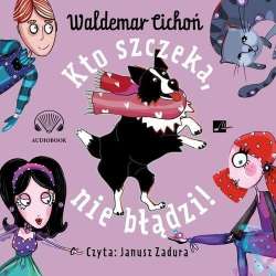 Kto szczeka, nie błądzi! Audiobook - 1