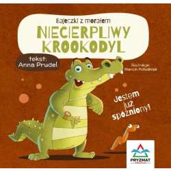 Bajeczki z morałem. Niecierpliwy krokodyl