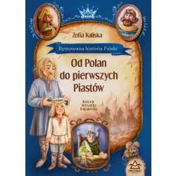 Rymowana historia Polski. Od Polan do pierwszych