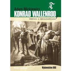 Konrad Wallenrod. Lektura z opracowaniem