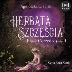 Blask Corredo. Tom 1. Herbata szczęścia audiobook - 1