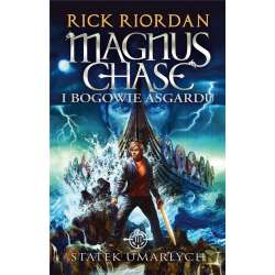 Magnus Chase i bogowie Asgardu T.3 Statek umarłych
