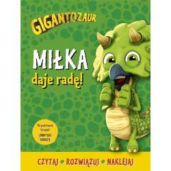 Gigantozaur. Miłka daje radę! - 1