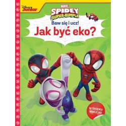 Baw się i ucz! Jak być eko? Marvel Spidey... - 1