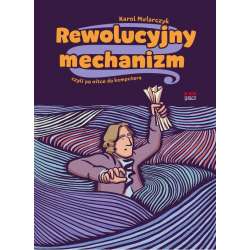 Rewolucyjny mechanizm, czyli po nitce do komputera