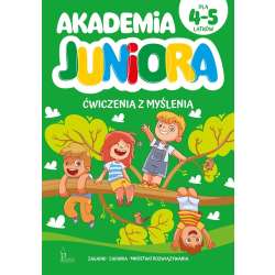 Akademia Juniora. Ćwiczenia z myślenia 4-5 lat