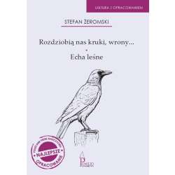Rozdziobią nas kruki, wrony.., Echa leśne. - 1