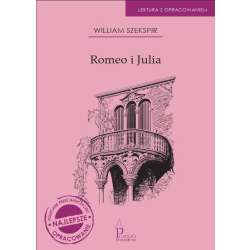 Romeo i Julia. Lektura z opracowaniem