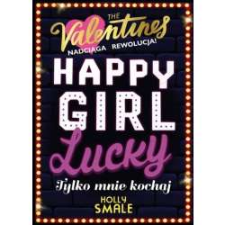 The Valentines T.3 Happy Girl Lucky. Tylko mnie... - 1