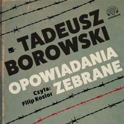 Tadeusz Borowski. Opowiadania zebrane Audiobook - 1