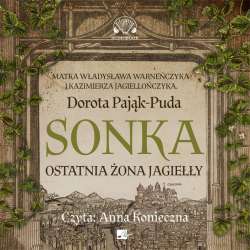 Sonka. Ostatnia żona Jagiełły Audiobook - 1