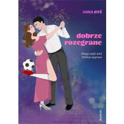 Dobrze zagrane T.2 Dobrze rozegrane