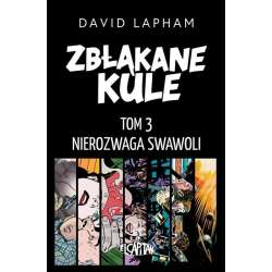 Zbłąkane kule T.3 Nierozwaga swawoli
