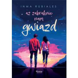 Aż zabraknie nam gwiazd