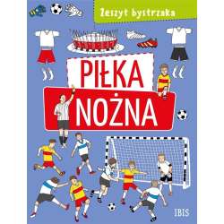 Zeszyt bystrzaka. Piłka nożna - 1