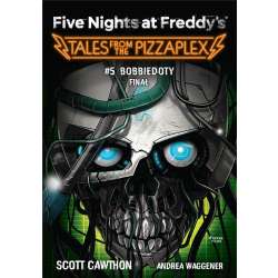 Five Nights at Freddy's T.5 Bobbiedoty. Finał