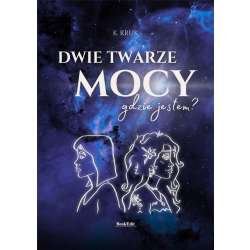 Dwie twarze mocy. Gdzie jestem?