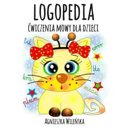Logopedia. Ćwiczenia mowy dla dzieci