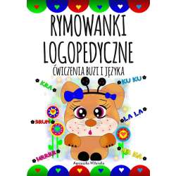 Rymowanki logopedyczne. Ćwiczenia buzi i języka