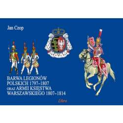 Barwa Legionów Polskich 1797 1807 oraz armii...