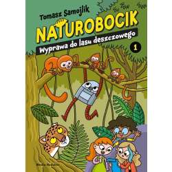 Naturobocik. 1. Wyprawa do lasu deszczowego