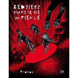 Będziesz smażyć się w piekle