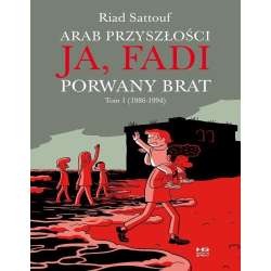 Zesłańcy Arab Przyszłości. Ja, Fadi. Porwany.. T.1