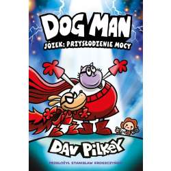 Dogman T.13 Józek: przysłodzenie mocy