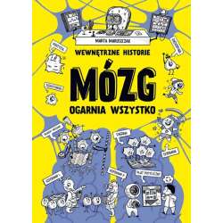 Wewnętrzne historie. Mózg ogarnia wszystko