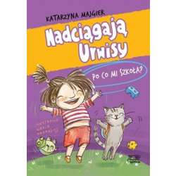 Nadciągają Urwisy. Po co mi szkoła? T.2