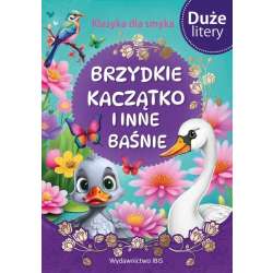 Klasyka dla smyka. Brzydkie kaczątko i inne baśnie