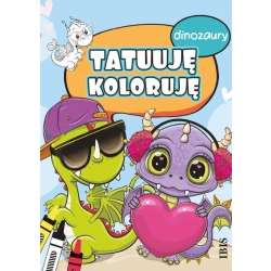 Tatuuję - koloruję. Dinozaury