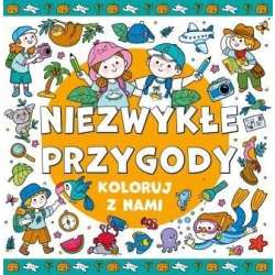 Koloruj z nami! Niezwykłe przygody