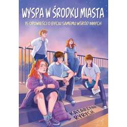 Wyspa w środku miasta. 15 opowieści o byciu samemu