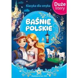Klasyka dla smyka. Baśnie polskie