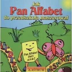 Jak pan alfabet do przedszkola maszerował + CD - 1