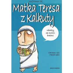 Nazywam się... Matka Teresa z Kalkuty - 1