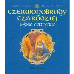 Baśnie celtyckie - Czerwonobrody czarodziej