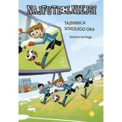 Najfutbolniejsi T4 Tajemnica Sokolego Oka Ksiazki Ksiazeczki I Kolorowanki Ksiazeczki