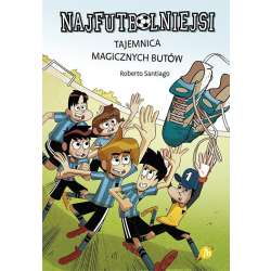 Najfutbolniejsi T17 Tajemnica magicznych butów