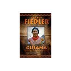 Gujana - Spotkałem szczęśliwych Indian - A.Fiedler - 1